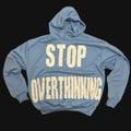 STOP OVERTHINKING HOODIE SKY BLUE